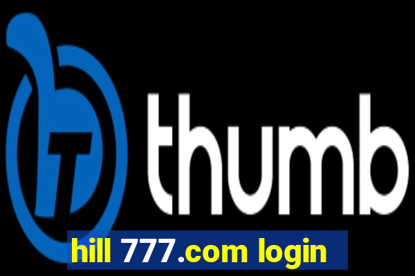 hill 777.com login